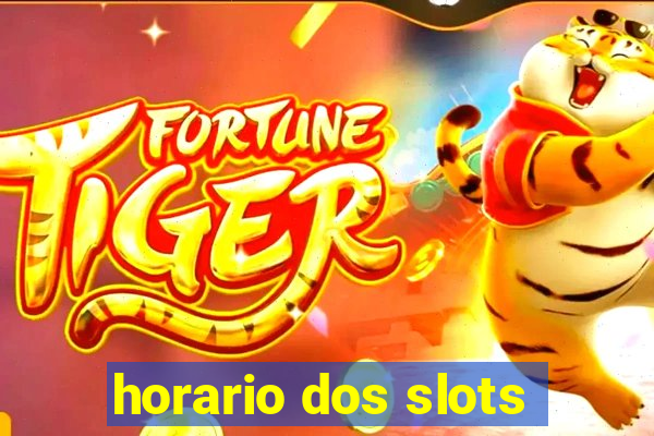 horario dos slots